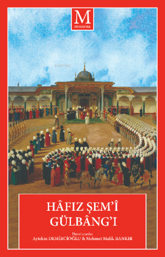 Hâfız Şem’î Gülbâng’ı | Aytekin Demircioğlu | Muhayyel Yayıncılık