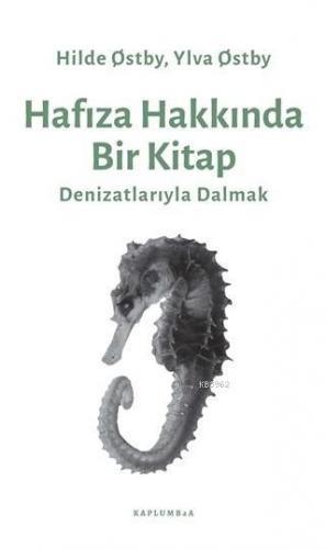 Hafıza Hakkında Bir Kitap; Denizatlarıyla Dalmak | Hilde Otsby | Kaplu