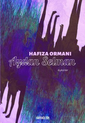 Hafıza Ormanı | Aydan Selman | Kafekültür Yayıncılık