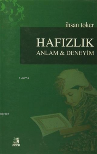 Hafızlık Anlam ve Deneyim | İhsan Toker | Fecr Yayınları