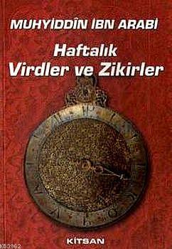 Haftalık Virdler ve Zikirler | Muhyiddin İbn Arabi | Kitsan Yayınevi