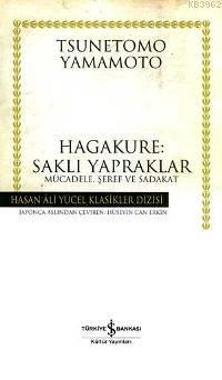 Hagakure: Saklı Yapraklar | Tsunetomo Yamamoto | Türkiye İş Bankası Kü