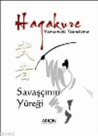 Hagakure; Savaşçının Yüreği | Yamamoto Tsunetomo | Arion Yayınevi