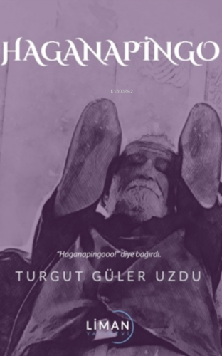 Haganapingo | Turgut Güler Uzdu | Liman Yayınevi