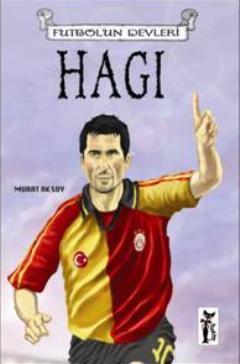 Hagi; Futbolun Devleri | Murat Aksoy | Çizmeli Kedi Yayınları