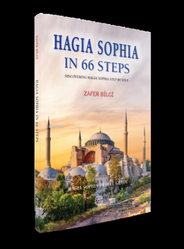 Hagia Sophia in 66 Steps ;Discovering Hagia Sophia Step By Step - Hagi