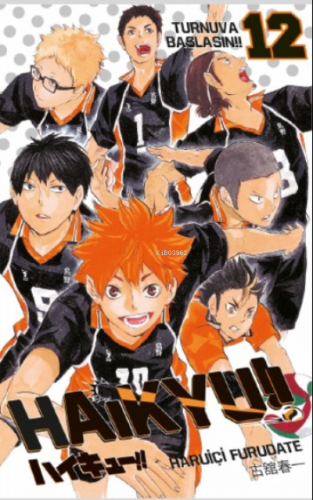 Haikyu!! 12 Cilt;Turnuva Başlasın!! | Haruiçi Furudate | Gerekli Şeyle