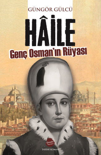 Hâile Genç Osman’ın Rüyası | Güngör Gülcü | Sinada Kitap