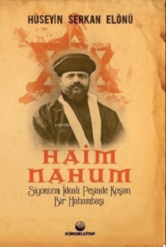 Haim Nahum;Siyonizm İdeali Peşinde Koşan Bir Hahambaşı | Hüseyin Serka