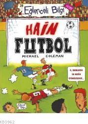 Hain Futbol | Michael Colaman | Eğlenceli Bilgi Yayınları