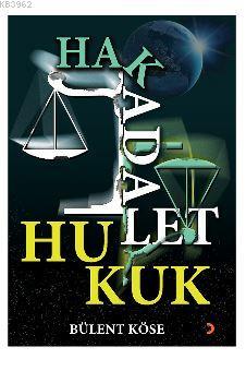 Hak Adalet Hukuk | Bülent Köse | Cinius Yayınları