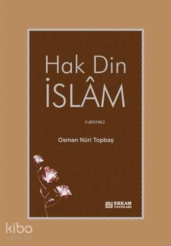 Hak Din İslam | Osman Nuri Topbaş | Erkam Yayınları