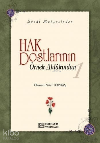 Hak Dostlarının Örnek Ahlakından - 1 (Ciltli) | Osman Nuri Topbaş | Er