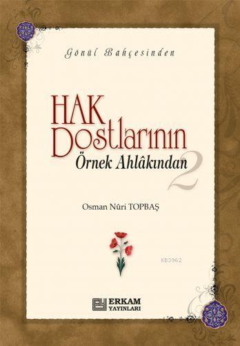 Hak Dostlarının Örnek Ahlakından- 2 | Osman Nuri Topbaş | Erkam Yayınl