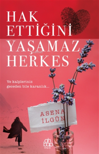 Hak Ettiğini Yaşamaz Herkes | Asena İlgün | Ahbap Kitap