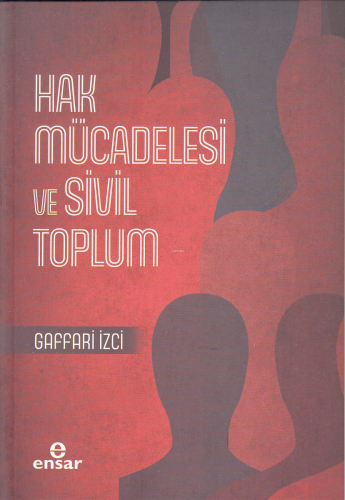 Hak Mücadelesi ve Sivil Toplum | Gaffari İzci | Ensar Neşriyat