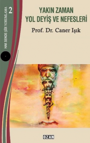 Hak Sende Şiir Yorumlama – 2;Yakın Zaman Yol Deviş Ve Nefesleri | Cane