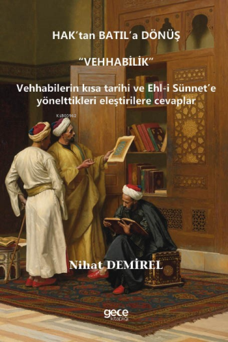 Hak’tan Batıl’a Dönüş “Vehhabilik”;Vehhabilerin Kısa Tarihi ve Ehl-i S