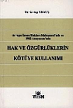 Hak ve Özgürlüklerin Kötüye Kullanılması | Sertap Yokuş | Yetkin Yayın