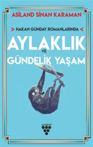 Hakan Günday Romanlarında Aylaklık Ve Gündelik Yaşam | Asiland Sinan K