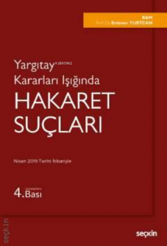 Hakaret Suçları;Yargıtay Kararları Işığında | Erdener Yurtcan | Seçkin