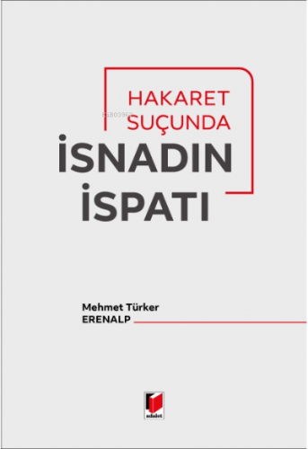 Hakaret Suçunda İsnadın İspatı | Mehmet Türker Erenalp | Adalet Yayıne