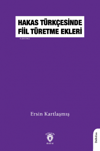 Hakas Türkçesinde Fiil Türetme Ekleri | Ersin Kartlaşmış | Dorlion Yay