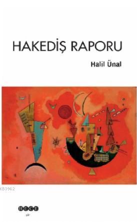 Hakediş Raporu | Halil Ünal | Hece Yayınları