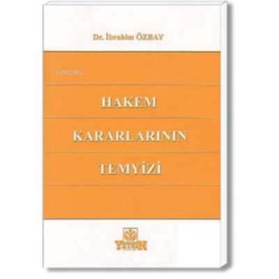 Hakem Kararlarının Temyizi | İbrahim Özbay | Yetkin Yayınları