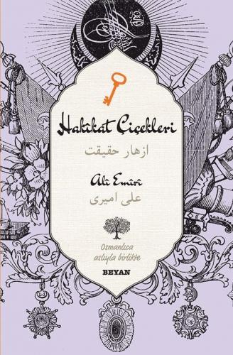 Hakikat Çiçekleri; (Osmanlıca-Türkçe) | Ali Emiri | Beyan Yayınları