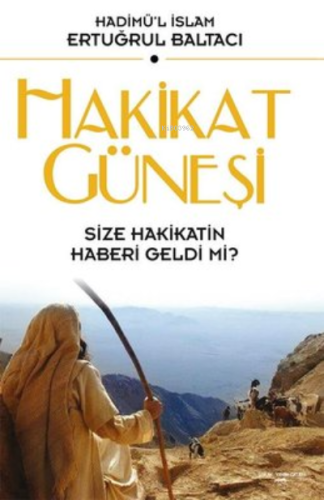 Hakikat Güneşi ;Size Hakikatin Haberi Geldi Mi? | Ertuğrul Baltacı | S