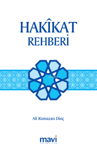 Hakîkat Rehberi | Ali Ramazan Dinç | Mavi Yayıncılık