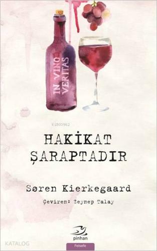 Hakikat Şaraptadır | Soren Kierkegaard | Pinhan Yayıncılık