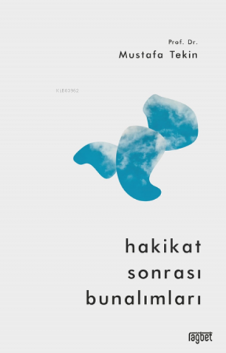 Hakikat Sonrası Bunalımları | Mustafa Tekin | Rağbet Yayınları