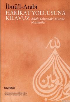 Hakikat Yolcusuna Kılavuz | Muhyiddin İbn Arabi | Hayy Kitap