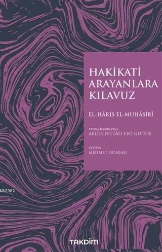 Hakikati Arayanlara Kılavuz | Haris el-Muhasibi | Takdim Yayınları