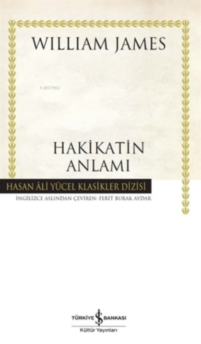 Hakikatin Anlamı (Ciltli) | William James | Türkiye İş Bankası Kültür 