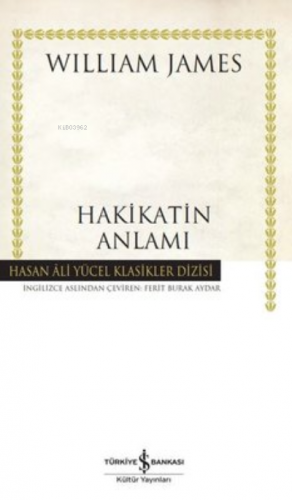 Hakikatin Anlamı | William James | Türkiye İş Bankası Kültür Yayınları