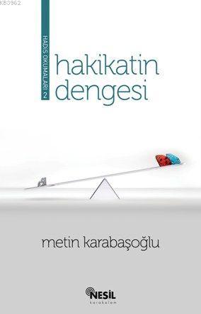 Hakikatin Dengesi; Hadis Okumaları 2 | Metin Karabaşoğlu | Nesil Yayın