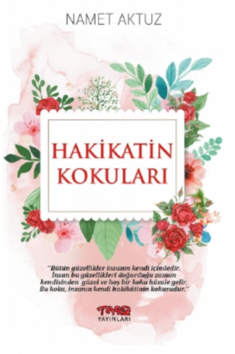 Hakikatin Kokuları | Namet Aktuz | Yeni Tarz Yayınları