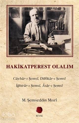 Hakikatperest Olalım; Cuybar-ı Şemsi Dilfikar-ı Şemsi İğbirar-ı Şemsi 