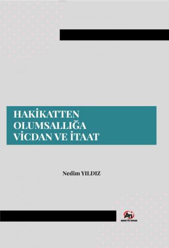 Hakikatten Olumsallığa Vicdan ve İtaat | Nedim Yıldız | Akademi Titiz 