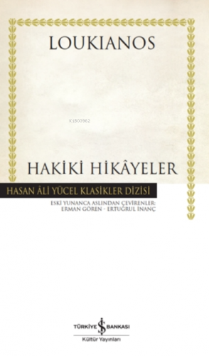 Hakiki Hikayeler ( Ciltli ) | Loukianos | Türkiye İş Bankası Kültür Ya