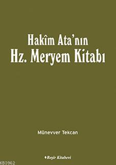 Hakim Ata'nın Hz. Meryem Kitabı | Münevver Tekcan | Beşir Kitabevi