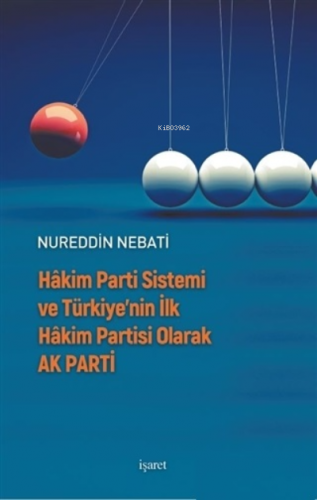 Hakim Parti Sistemi ve Türkiye’nin İlk Hakim Partisi olarak Ak Parti |