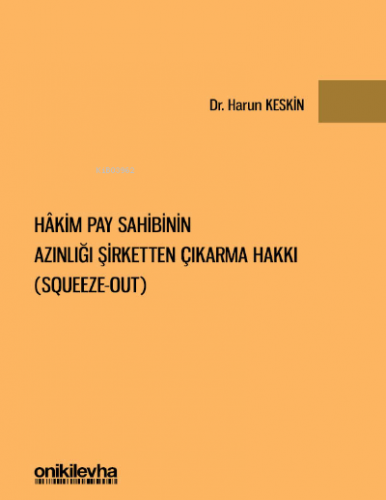 Hakim Pay Sahibinin Azınlığı Şirketten Çıkarma Hakkı (Squeeze-out) | H