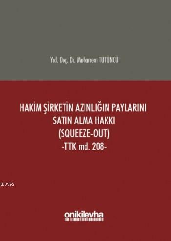 Hakim Şirketin Azınlığın Paylarını Satın Alma Hakkı | Muharrem Tütüncü