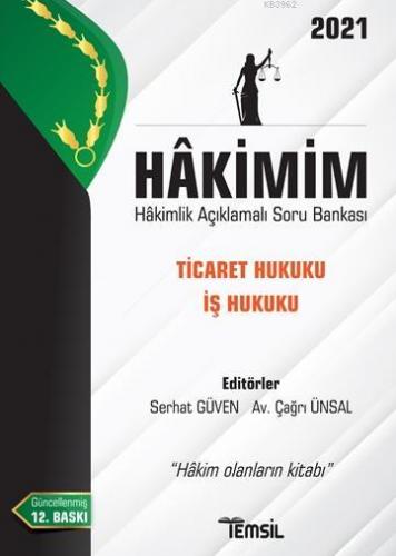 Hâkimim - Hakimlik Açıklamalı Soru Bankası - Ticaret Hukuku İş Hukuku;