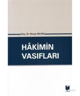 Hakimin Vasıfları | Recep Akcan | Adalet Yayınevi