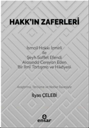 Hakk’ın Zaferleri;(İsmail Hakkı İzmirli İle Şeyh Saffet Efendi Arasınd